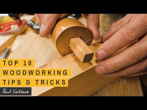 Top 10 Tips & Tricks for Woodworkers