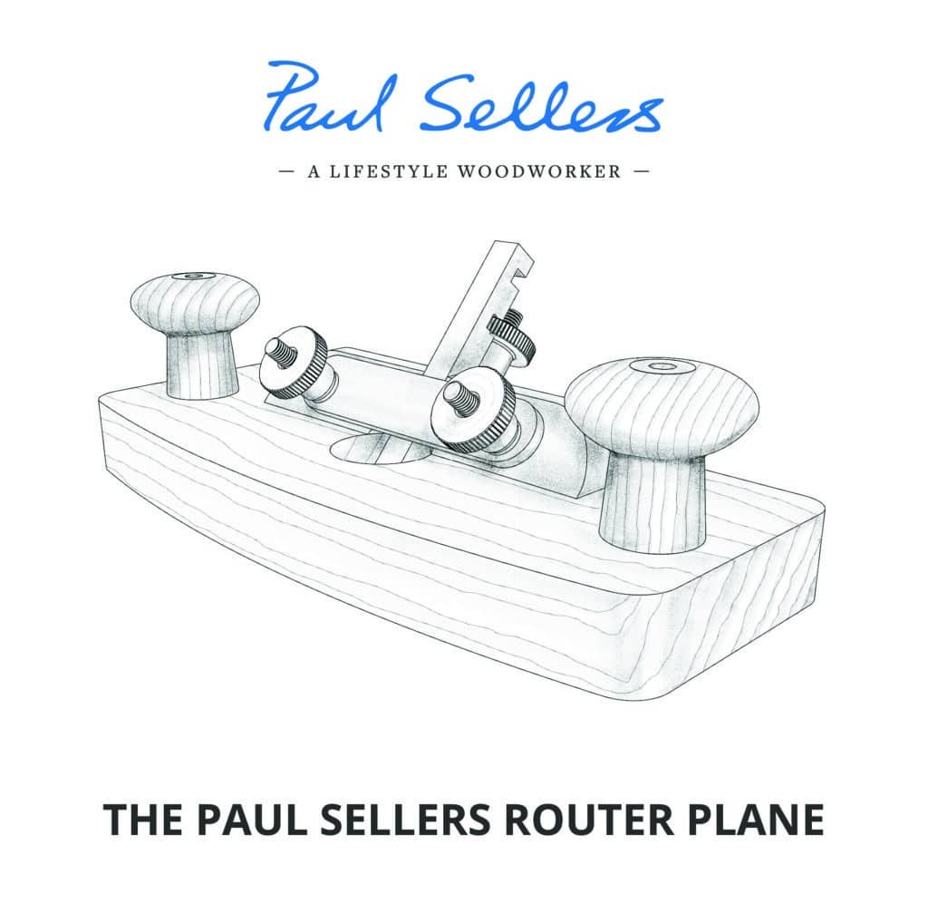 An image that has text which says Paul Sellers and then a drawing of the router plane followed by the text The Paul Sellers Router Plane. 